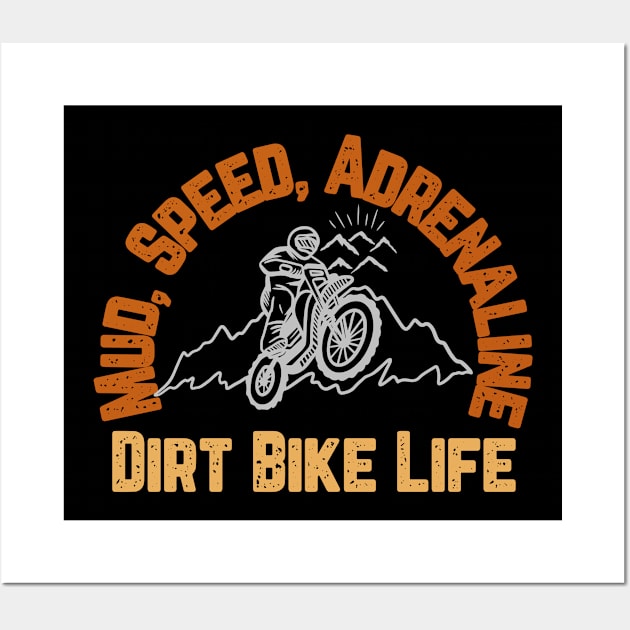 Mud Speed Adrenaline Dirt Bike Life Dirt Racing Motorcycle Motocross Fast Motorbike Racer Wall Art by Carantined Chao$